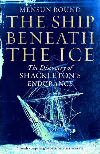 Бумажная книга «The Ship Beneath the Ice: The Discovery of Shackleton's Endurance», автор Менсун Баунд - фото №1