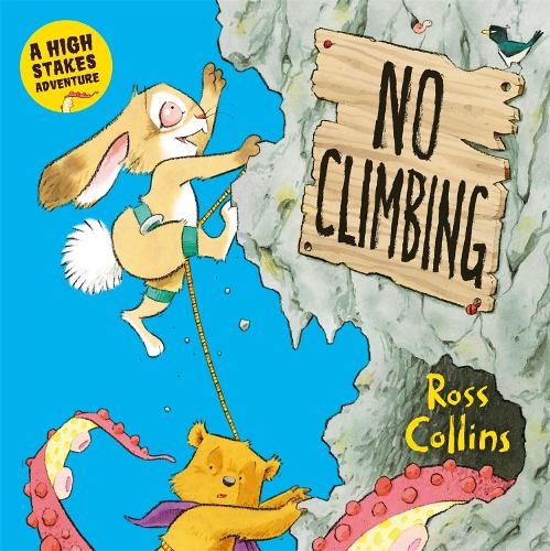 Паперова книга «No Climbing: A high stakes picture book adventure!», автор Росс Коллінз - фото №1