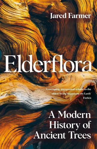 Бумажная книга «Elderflora: A Modern History of Ancient Trees», автор Джаред Фармер - фото №1