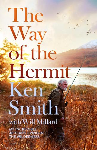 Бумажная книга «The Way of the Hermit: My 40 years in the Scottish wilderness», автор Кен Смит - фото №1