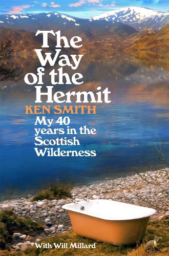 Паперова книга «The Way of the Hermit: My 40 years in the Scottish Wilderness», автор Кен Сміт - фото №1