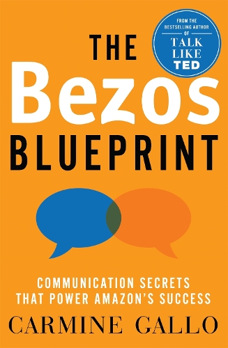 Бумажная книга «The Bezos Blueprint: Communication Secrets that Power Amazon's Success», автор Кармин Галло - фото №1