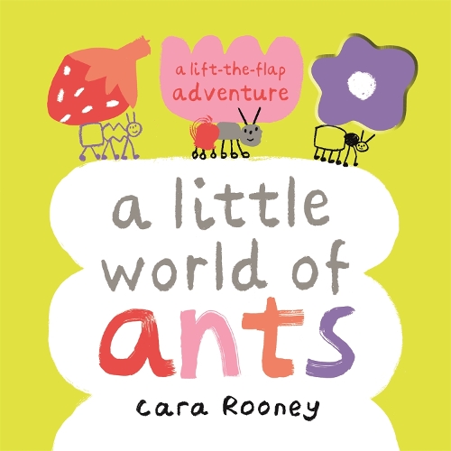 Бумажная книга «A Little World of Ants: A Lift-the-Flap Adventure», автор Кара Руни - фото №1