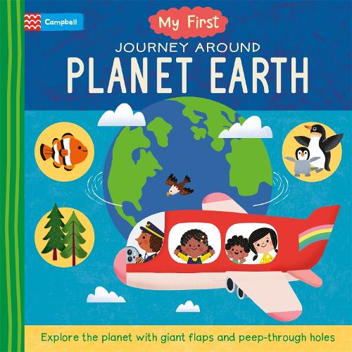 [object Object] «My First Journey Around Planet Earth: Explore the planet with giant flaps and peep-through holes», автор Campbell Books - фото №1