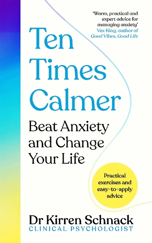 Бумажная книга «Ten Times Calmer: Beat Anxiety and Change Your Life», автор Киррен Шнак - фото №1