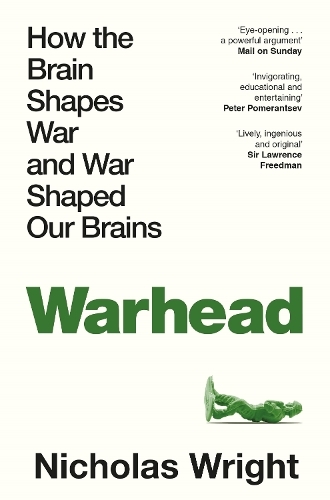 Бумажная книга «Warhead: How the Brain Shapes War and War Shaped Our Brains», автор Николас Райт - фото №1