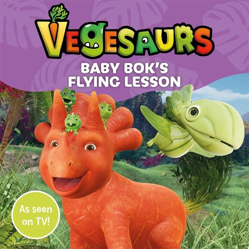 [object Object] «Vegesaurs: Baby Bok's Flying Lesson: Based on the hit CBeebies series», автор Macmillan Children's Books - фото №1