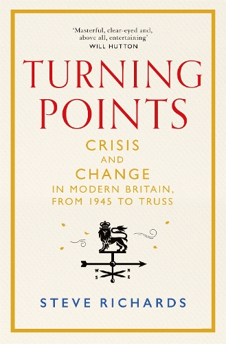 Паперова книга «Turning Points: Crisis and Change in Modern Britain, from 1945 to Truss», автор Стів Річардс - фото №1
