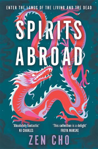 Бумажная книга «Spirits Abroad: This award-winning collection, inspired by Asian myths and folklore, will entertain and delight», автор Дзен Чо - фото №1