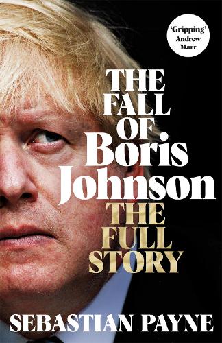 Бумажная книга «The Fall of Boris Johnson», автор Себастьян Пейн - фото №1