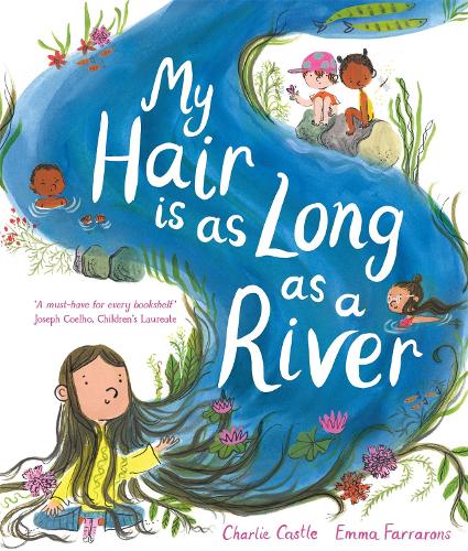 Бумажная книга «My Hair is as Long as a River: A picture book about the magic of being yourself», автор Чарли Касл - фото №1