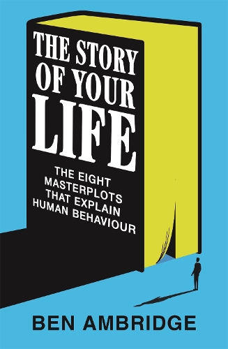 Паперова книга «The Stories of Your Life: The Eight Masterplots That Explain Human Behaviour», автор Бен Амбрідж - фото №1