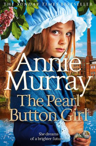 Бумажная книга «The Pearl Button Girl: The gritty and heartwarming historical fiction from the Sunday Times bestselling saga author», автор Энни Мюррей - фото №1