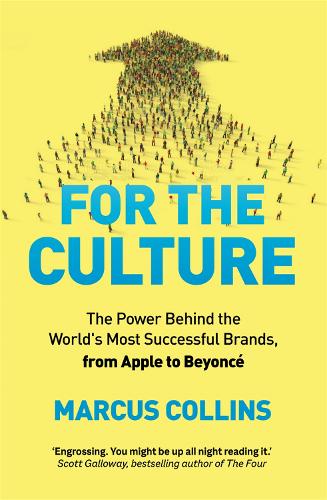 Бумажная книга «For the Culture: The Power Behind the World's Most Successful Brands, from Apple to Beyoncé», автор Маркус Коллинз - фото №1