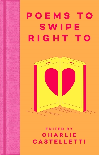 Бумажная книга «Poems to Swipe Right To: A Collection of Classic Poems to Help You Navigate Modern Love and Dating» - фото №1