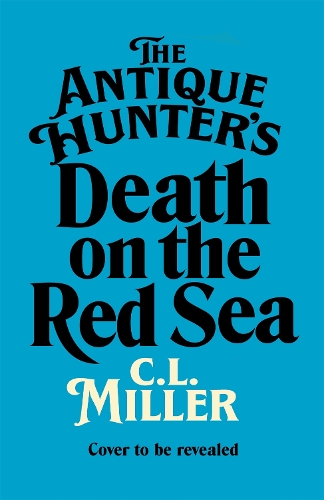 Бумажная книга «The Antique Hunters: Death on the Red Sea», автор К. Л. Миллер - фото №1