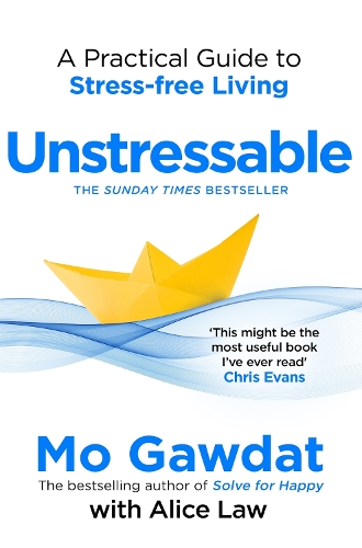 Бумажная книга «Unstressable: A Practical Guide to Stress-Free Living», авторов Элис Лоу, Мо Гавдат - фото №1