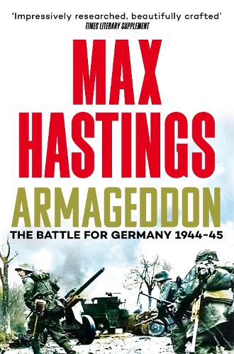 Бумажная книга «Armageddon: The Battle for Germany 1944-45», автор Макс Гастингс - фото №1