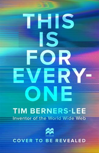 Бумажная книга «This Is for Everyone», автор Тим Бернерс-Ли - фото №1