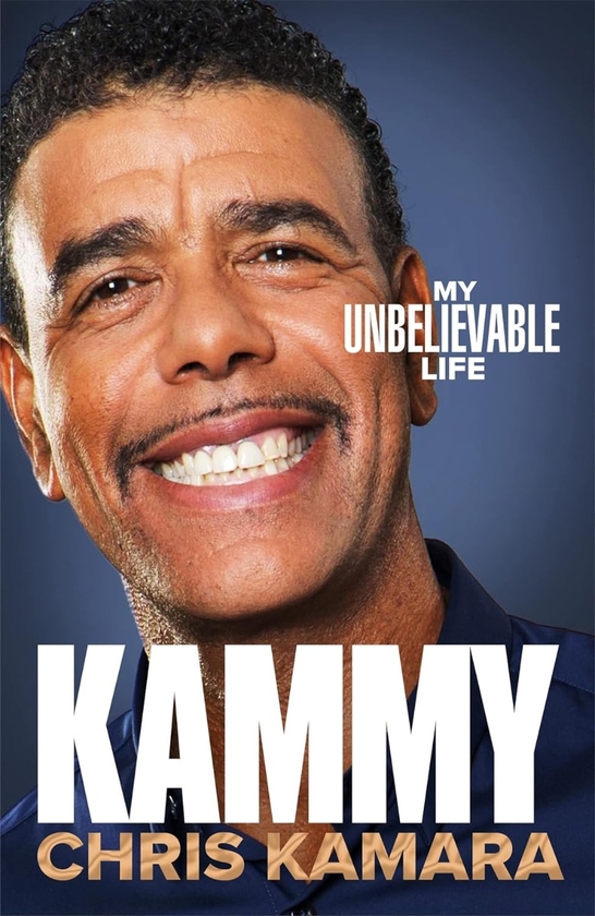 Паперова книга «Kammy: The Inspirational Autobiography by the Legendary Broadcaster», автор Кріс Камара - фото №1