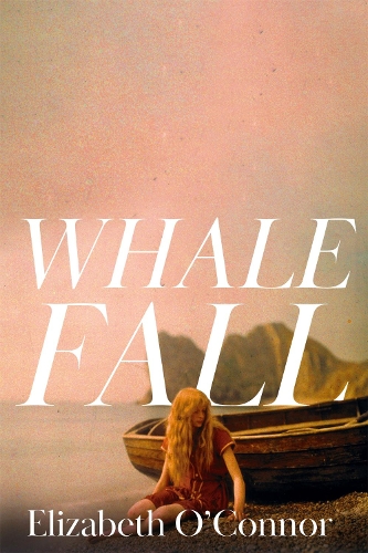 Бумажная книга «Whale Fall: One of the Observer's Top Ten Debuts of 2024», автор Элизабет О'Коннор - фото №1