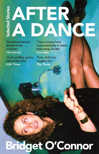 Бумажная книга «After a Dance: Selected Stories», автор Бриджет О'Коннор - фото №1