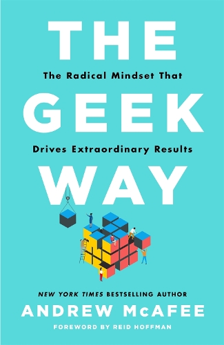 Бумажная книга «The Geek Way: The Radical Mindset That Drives Extraordinary Results», автор Эндрю Макафи - фото №1