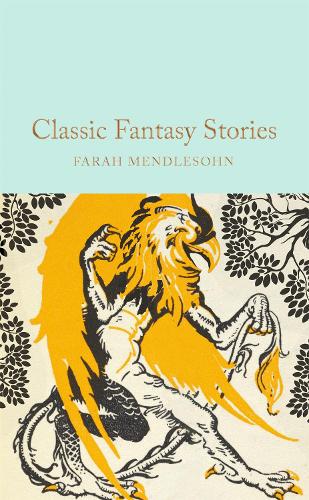 Паперова книга «Classic Fantasy Stories», автор Фара Мендлсон - фото №1