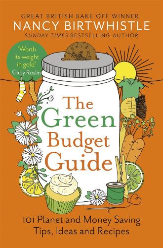 Бумажная книга «The Green Budget Guide: 101 Planet and Money Saving Tips, Ideas and Recipes», автор Нэнси Биртвистл - фото №1