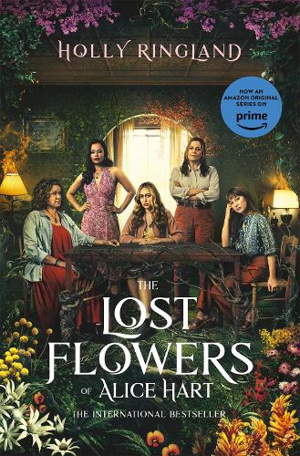 Бумажная книга «The Lost Flowers of Alice Hart: Now an Amazon series starring Sigourney Weaver», автор Холли Ринглэнд - фото №1