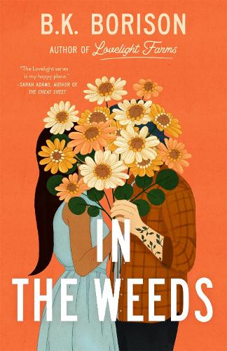 Бумажная книга «In the Weeds: The Sweetest Grumpy x Sunshine Romance!», автор Б.К. Борисон - фото №1