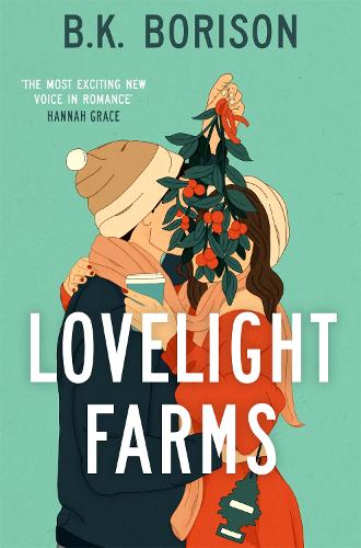 Бумажная книга «Lovelight Farms: The perfect feel-good friends-to-lovers festive Romcom», автор Б.К. Борисон - фото №1