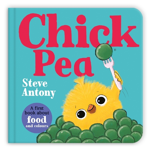 Бумажная книга «Chick Pea: A First Book About Food and Colours», автор Стив Антони - фото №1