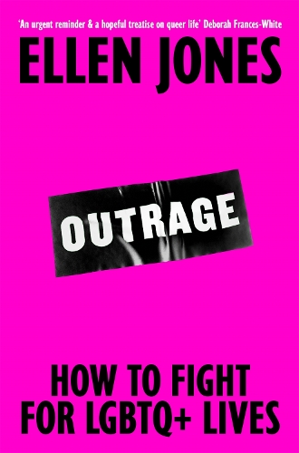 Паперова книга «Outrage: How To Fight for LGBTQ+ Lives», автор Еллен Джонс - фото №1