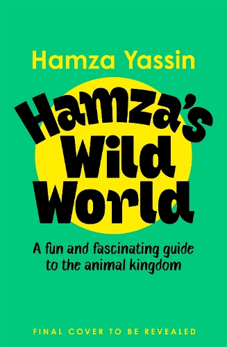 Бумажная книга «Hamza's Wild World: A fun and fascinating guide to the animal kingdom», автор Хамза Ясин - фото №1