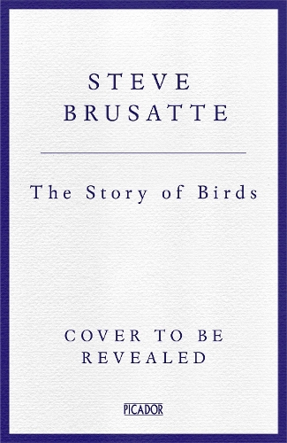 Бумажная книга «The Story of Birds: An Evolutionary History of the Dinosaurs That Live Among Us», автор Стив Брусатте - фото №1