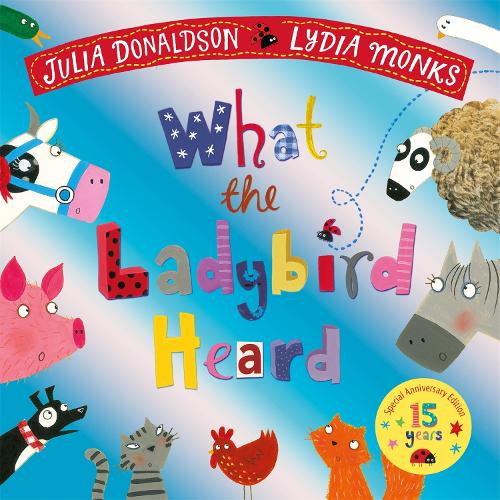 Паперова книга «What the Ladybird Heard 15th Anniversary Edition: with a shiny blue foil cover and bonus material from the creators!», автор Джулія Дональдсон - фото №1
