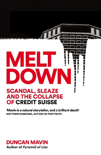 Бумажная книга «Meltdown: Scandal, Sleaze and the Collapse of Credit Suisse», автор Дункан Мейвин - фото №1