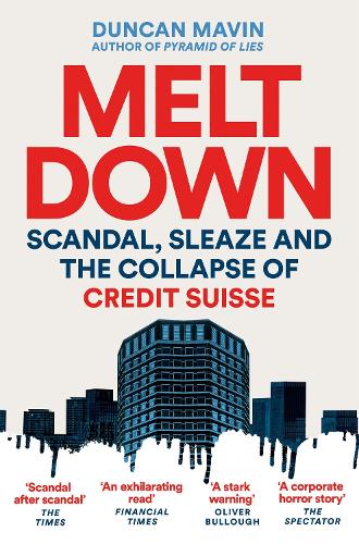 Бумажная книга «Meltdown: Scandal, Sleaze and the Collapse of Credit Suisse», автор Дункан Мейвин - фото №1