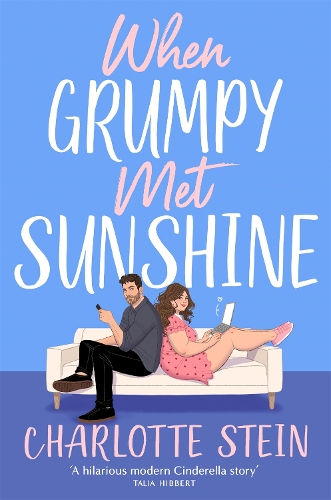 Бумажная книга «When Grumpy Met Sunshine: A steamy opposites-attract Cinderella-inspired rom-com» - фото №1