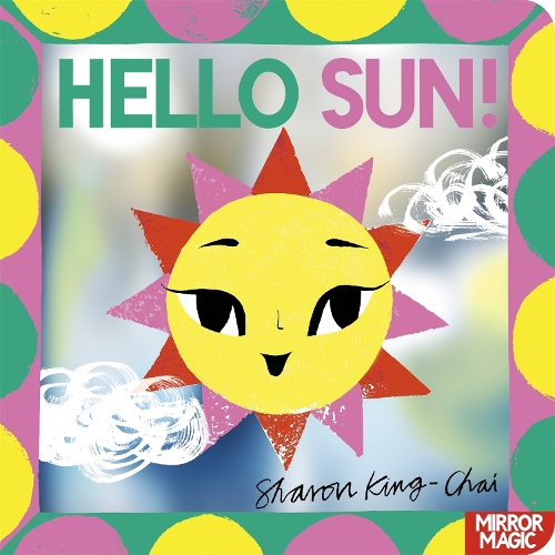 Бумажная книга «Hello Sun!: A summery search-and-find mirror book», автор Шарон Кинг-Чай - фото №1