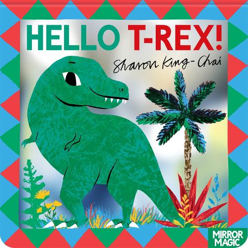 Бумажная книга «Hello T-rex!: A dinosaur search-and-find mirror book», автор Шарон Кинг-Чай - фото №1