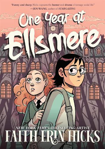Бумажная книга «One Year at Ellsmere: A YA Graphic Novel about Friendship and Standing Up for What You Believe In.», автор Фейт Эрин Хикс - фото №1
