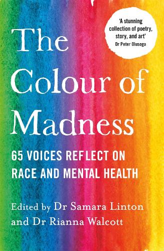 Бумажная книга «The Colour of Madness: 65 Writers Reflect on Race and Mental Health», авторов Рианна Уолкотт, Самара Линтон - фото №1