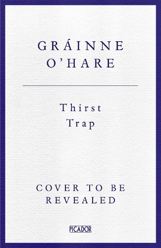 Бумажная книга «Thirst Trap», автор Грайнн О'Хейр - фото №1