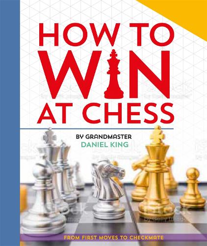 Бумажная книга «How to Win at Chess: From first moves to checkmate», автор Даниэль Кинг - фото №1