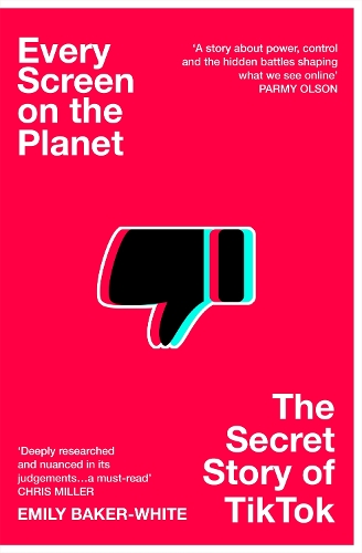 Бумажная книга «Every Screen on the Planet: The Secret Story of TikTok», автор Эмили Бейкер-Уайт - фото №1