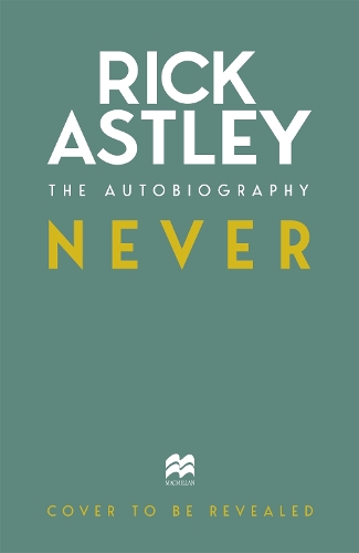 Бумажная книга «Never: The Autobiography», автор Рик Эстли - фото №1