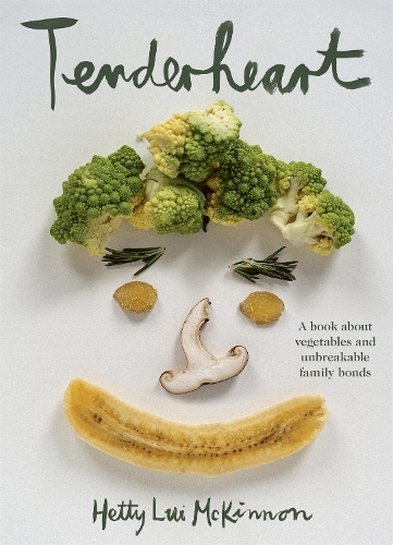 Паперова книга «Tenderheart: A Book About Vegetables and Unbreakable Family Bonds», автор Хетті Луї МакКіннон - фото №1