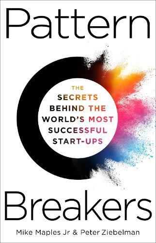 Бумажная книга «Pattern Breakers: The Secrets Behind the World's Most Successful Start-Ups» - фото №1